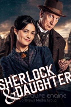 Шерлок и дочь (Сериал, 2025) смотреть онлайн на Лордфильм бесплатно в HD