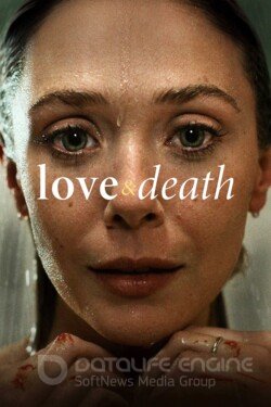 Любовь и смерть (Сериал, 2023) смотреть онлайн на Лордфильм бесплатно в HD