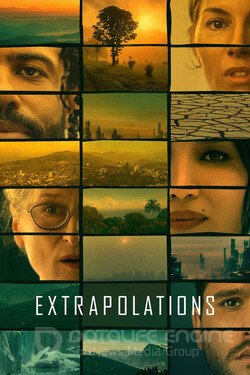 Экстраполяции (Сериал, 2023) смотреть онлайн на Лордфильм бесплатно в HD