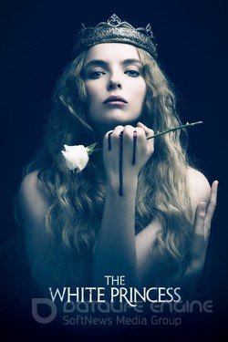 Белая принцесса (Сериал, 2017) смотреть онлайн на Лордфильм бесплатно в HD
