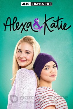 Алекса и Кэти (Сериал, 2018) смотреть онлайн на Лордфильм бесплатно в HD