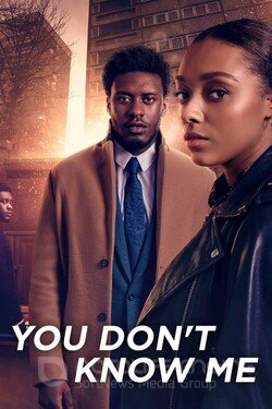 Ты меня не знаешь (Сериал, 2021) смотреть онлайн на Лордфильм бесплатно в HD