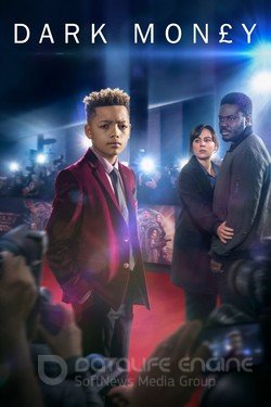 Грязные деньги (Сериал, 2019) смотреть онлайн на Лордфильм бесплатно в HD