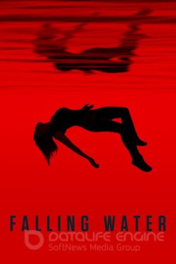 Падающая вода (Сериал, 2016) смотреть онлайн на Лордфильм бесплатно в HD