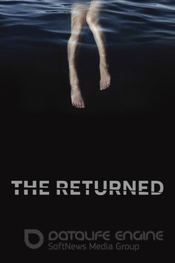 Возвращённые (Сериал, 2015) смотреть онлайн на Лордфильм бесплатно в HD