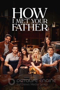 Как я встретила вашего папу (Сериал, 2022) смотреть онлайн на Лордфильм бесплатно в HD