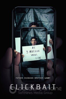 Кликбейт (Сериал, 2021) смотреть онлайн на Лордфильм бесплатно в HD