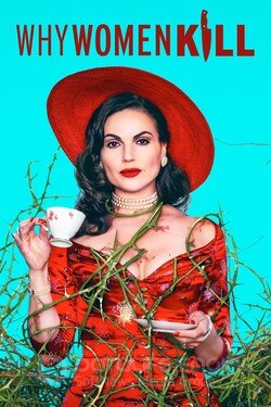 Почему женщины убивают (Сериал, 2019) смотреть онлайн на Лордфильм бесплатно в HD