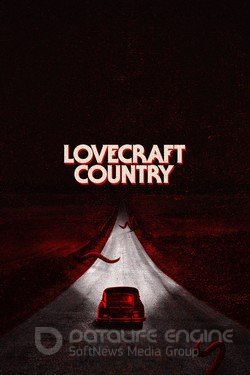 Страна Лавкрафта (Сериал, 2020) смотреть онлайн на Лордфильм бесплатно в HD