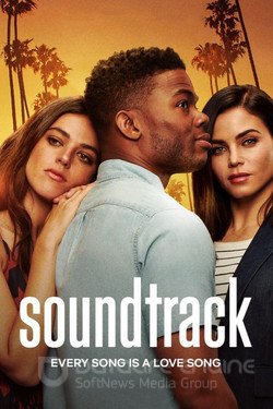 Саундтрек (Сериал, 2019) смотреть онлайн на Лордфильм бесплатно в HD