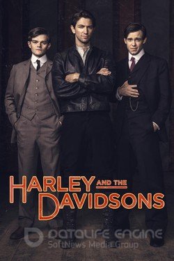 Харли и братья Дэвидсон (Сериал, 2016) смотреть онлайн на Лордфильм бесплатно в HD