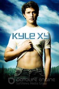 Кайл XY (Сериал, 2006) смотреть онлайн на Лордфильм бесплатно в HD