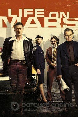 Жизнь на Марсе (Сериал, 2008) смотреть онлайн на Лордфильм бесплатно в HD