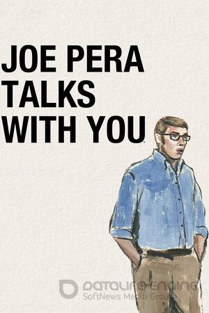 Джо Пера говорит с вами (Сериал, 2018) смотреть онлайн на Лордфильм бесплатно в HD