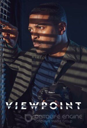 Точка обзора (Сериал, 2021) смотреть онлайн на Лордфильм бесплатно в HD