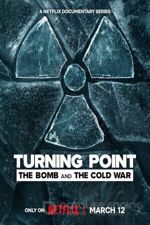 Поворотный момент: Атомная бомба и холодная война (Сериал, 2024) смотреть онлайн на Лордфильм бесплатно в HD